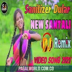 Sanitizer Dular New Santali(Nagpuri Style Mix)