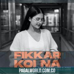 Fikkar Koi Na (Female Version)