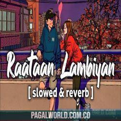 Raatan Lambiyan Slowed   Reverb