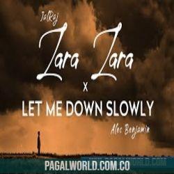 Let Me Down Slowly x Zara Zara