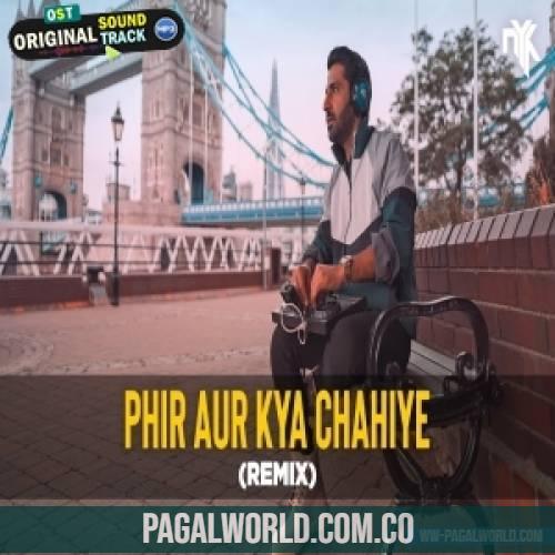 Phir Aur Kya Chahiye (Deep House Remix)