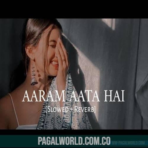 Aaram Aata Hai Deedar Se Tere Lofi Mix (Slowed Reverb)