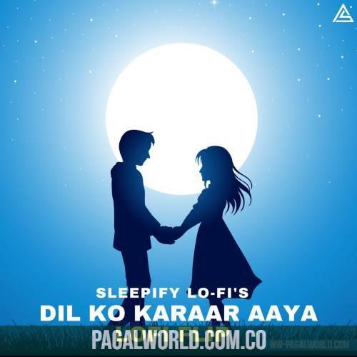 Dil Ko Karaar Aaya Lofi Mix (Slowed Reverb)