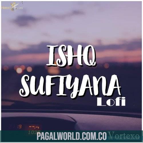Ishq Sufiyana Lofi Mix (Slowed Reverb)