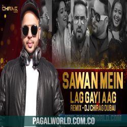 Sawan Mein Lag Gayi Aag Remix   DJ Chirag Dubai