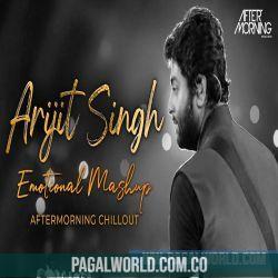 Arijit Singh Emotional Mashup   Aftermorning Chillout