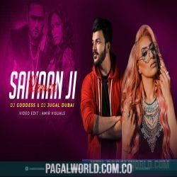 Saiyaan Ji (Remix) DJ Goddess, DJ Jugal Dubai