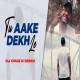 Tu Aake Dekh Le Remix Poster