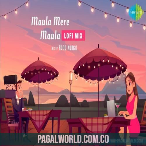 Maula Mere Maula (Slowed Reverb) Lofi Mix
