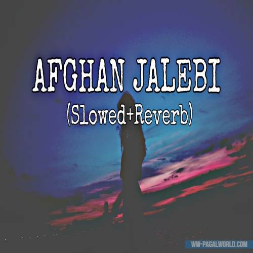 Afghan Jalebi Masuk Farebi (Slowed Reverb)
