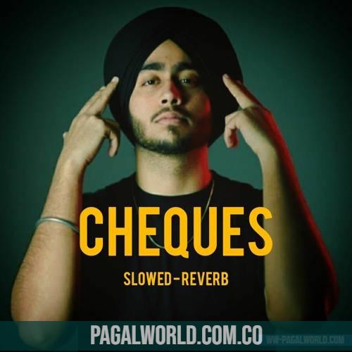 Cheques (Slowed Reverb) Lofi Mix