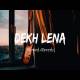 Dekh Lena (Slowed Reverb) Lofi Mix Poster