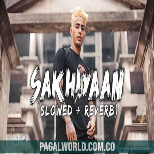 Sakhiyaan (Slowed Reverb) Lofi Mix