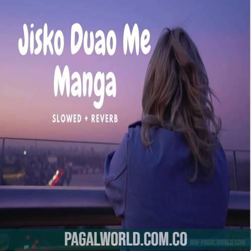 Jisko Duaaon Mein Maanga Tu Hai Wahi Rehnuma (Slowed Reverb) Lofi Mix