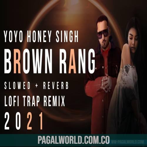 Brown Rang   Honey Singh (Slowed Reverb) Lofi Mix