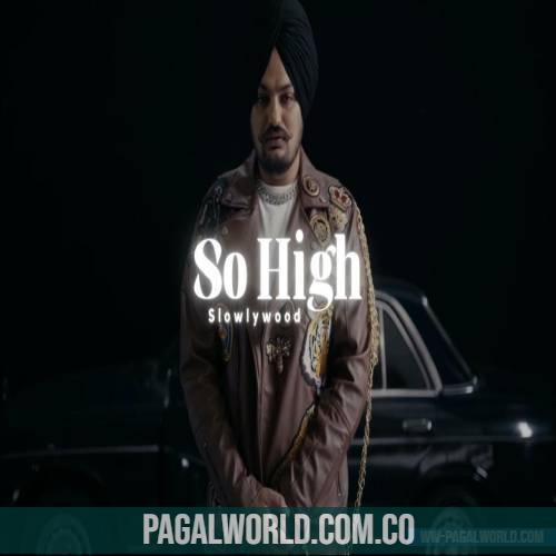 So High   Sidhu Moose Wala (Slowed Reverb) Lofi Mix