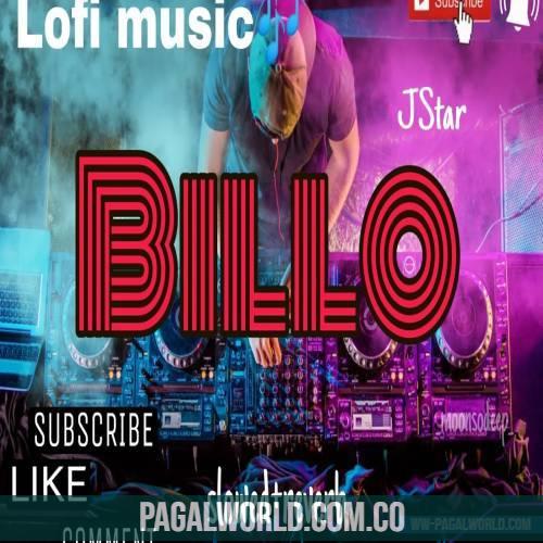 Billo (Slowed Reverb) Lofi Mix