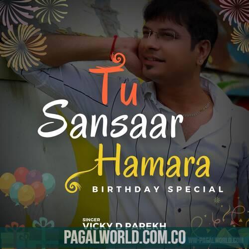 Tu Sansaar Hamara Hai Birthday