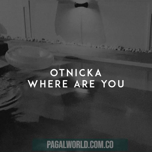 Otnicka Where Are You