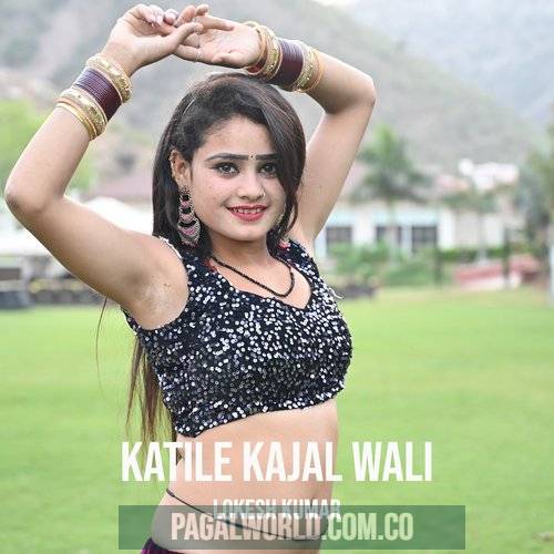 Katile Kajal Wali