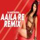 Aaila Re Remix   DJ Amit Saxena Poster