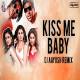 Kiss Me Baby (Remix) DJ Aayush Poster