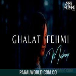 Ghalat Fehmi Mashup   Aftermorning Chillout