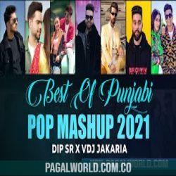 Best Of Punjabi Pop Mashup 2021   Dip SR x VDj Jakaria