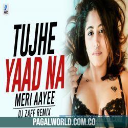 Tujhe Yaad Na Meri Aayee Remix   DJ Zaff