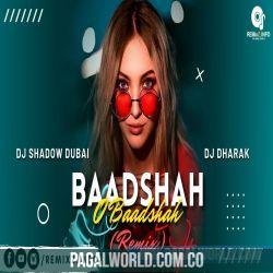 Baadshah O Baadshah Remix   DJ Shadow Dubai, Dj Dharak
