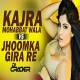 Kajra Mohabbat Wala Vs Jhoomka Gira   DJ Cracker Poster