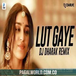 Lut Gaye Remix   DJ Dharak Mp