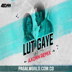 Lut Gaye Remix   Axonn