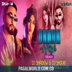 Drunk N High Remix   DJ Shadow Dubai, DJ Shouki