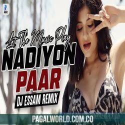 Nadiyon Paar Remix   DJ Essam