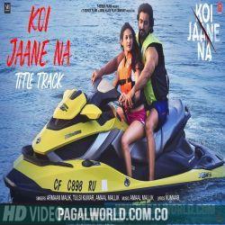 Koi Jaane Na   Title Track