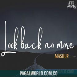 Look Back No More Mashup   Aftermorning Chillout